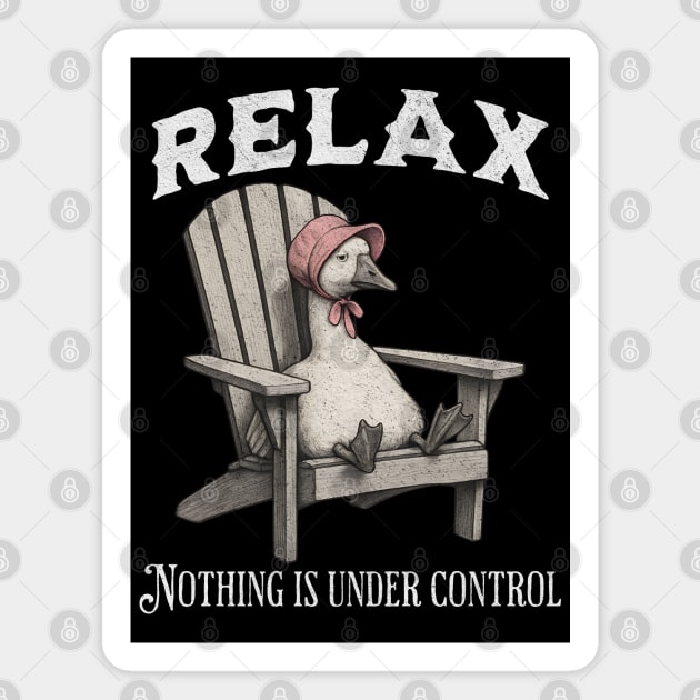 Goose in Pink Bonnet Relax Nothing Is Under Control funny design Magnet by Luxinda